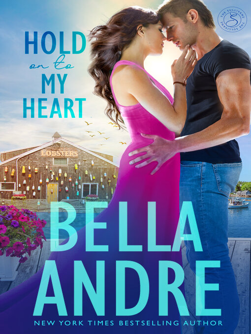 Title details for Hold On to My Heart (Maine Sullivans) by Bella Andre - Available